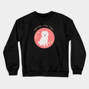 American Eskimo Mama Dog Lover, Gift Pet Lover, Gift For American Eskimo Dog Parent,  American Eskimo Life Crewneck Sweatshirt